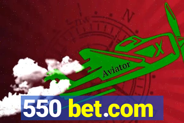 550 bet.com